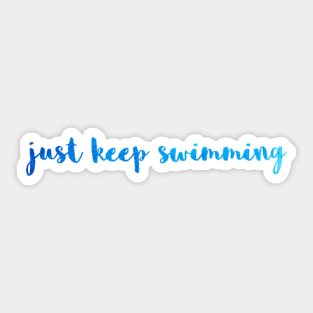 Just Keep Swimming Watercolor Sticker